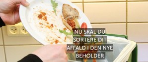 Nu skal du sortere dit affald i den nye beholder