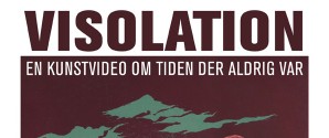 Visolation – en kunstvideo om tiden, der aldrig var