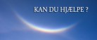 Måske du kan hjælpe!