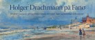 Ny bog om ”Holger Drachmann på Fanø” udgivet af Fanø Kunstmuseum