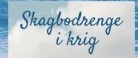 Skagbodrenge i Krig